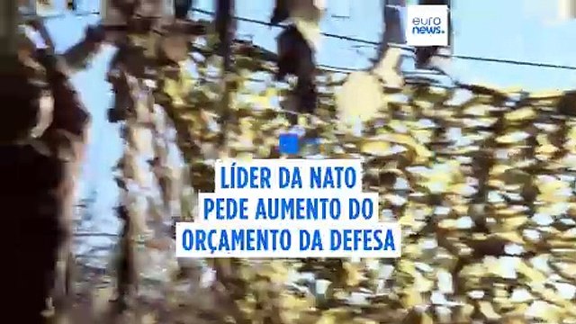Secretário-geral da NATO pede mais apoio para a Ucrânia e apoia a exigência de Trump de um orçamento para a defesa