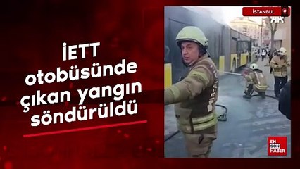 Sancaktepe'de İETT otobüsünde çıkan yangın söndürüldü