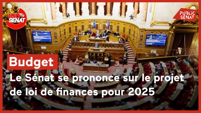 100% Sénat - Le Sénat se prononce sur le projet de loi de finances pour 2025