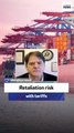 Everett Eissenstat: Retaliation risk with tariffs