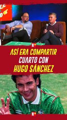 Así era Compartir Cuarto con Hugo Sánchez 🏆