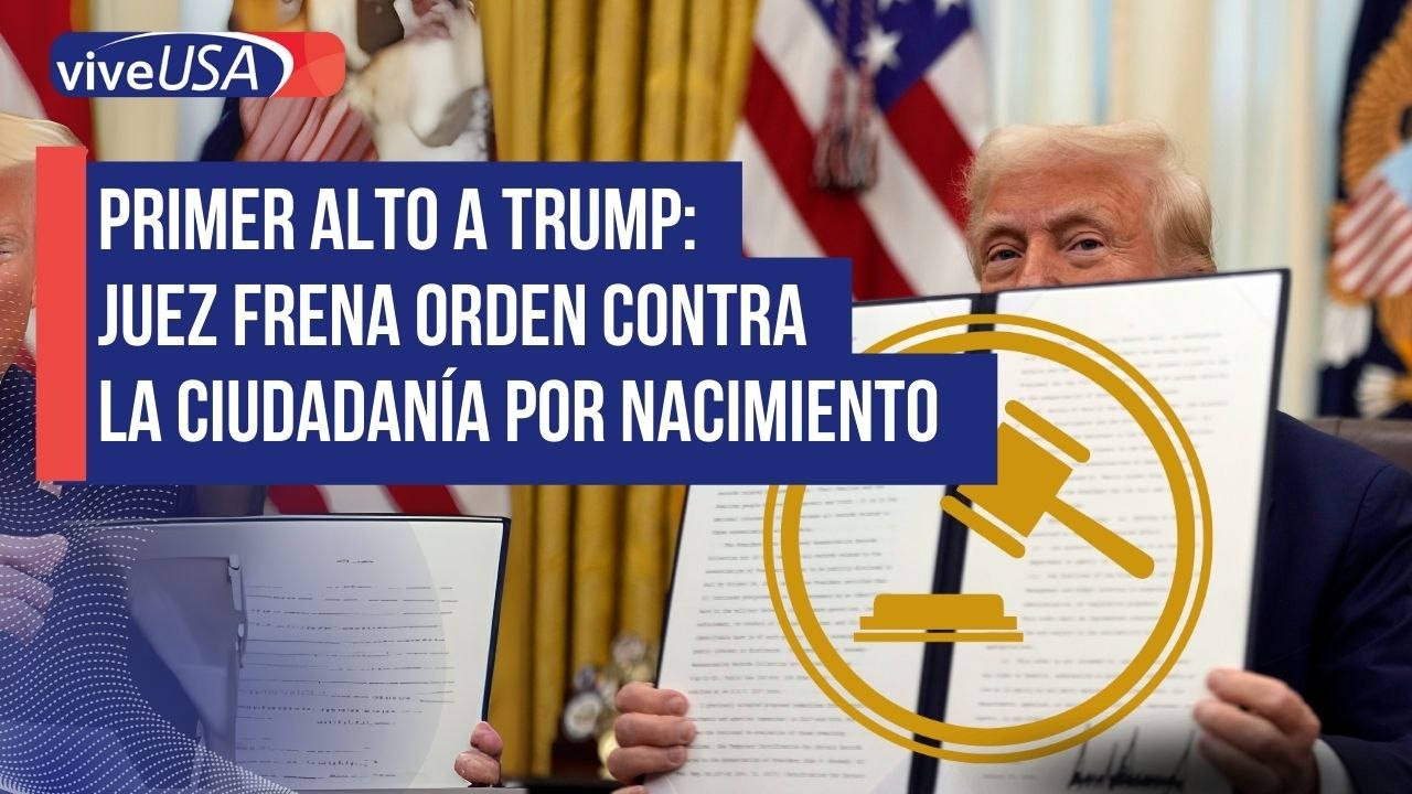 Primer alto a Trump: Juez frena orden contra la ciudadanía por nacimiento