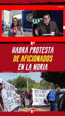 HABRÁ PROTESTA de AFICIONADOS en la NORIA
