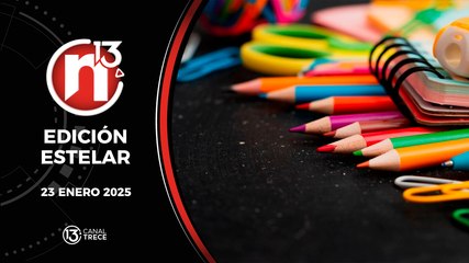 23 Enero 2025 | Edición Estelar - Trece Noticias