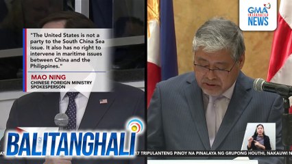 Foreign Ministry - Walang karapatan ang Amerika na mangialam sa maritime issues ng China at Pilipinas | Balitanghali