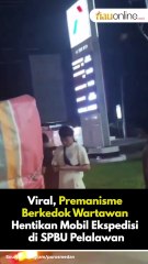 Viral, Premanisme Berkedok Wartawan Hentikan Mobil Ekspedisi di SPBU Pelalawan
