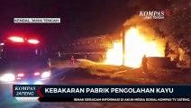 Kebakaran Pabrik Pengolahan Kayu di Kendal