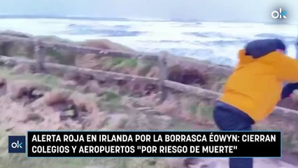 Alerta roja en Irlanda por la borrasca Éowyn cierran colegios y aeropuertos por riesgo de muertemp4
