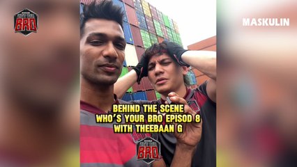 Behind The Scene Who's Your Bro Episod 8 Bersama Theebaan G