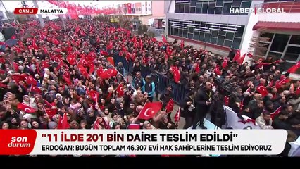 Cumhurbaşkanı Erdoğan: 11 ilimizde tüm vatandaşlarımız yuvalarına kavuşacak