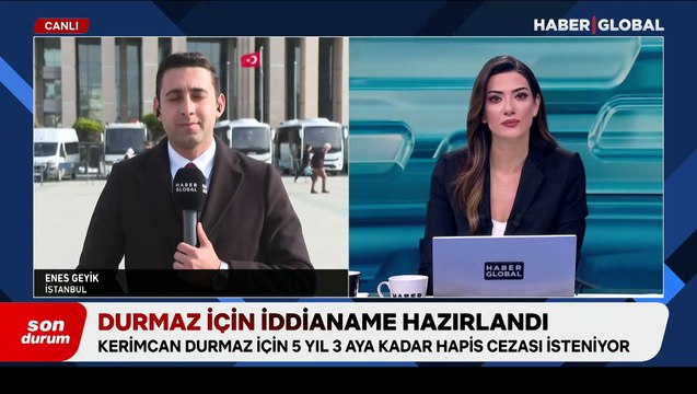 Kerimcan Durmaz için istenen ceza belli oldu