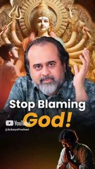 Stop Blaming God || Acharya Prashant