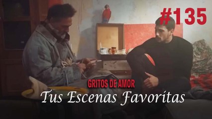 Tus Escenas Favoritas #135 - Gritos De Amor