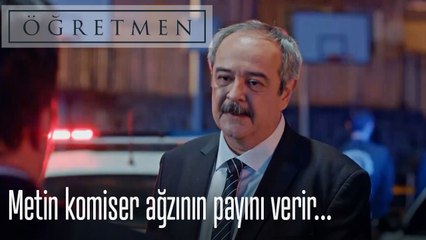 Metin komiser ağzının payını verir...