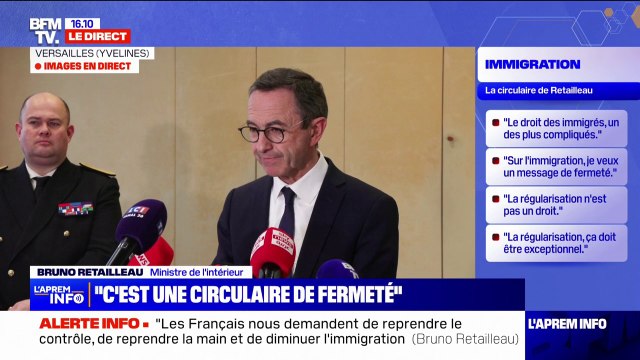 Immigration illégale: Bruno Retailleau indique que sa circulaire assume le fait que la voie de la régularisation est exceptionnelle
