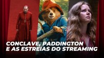 Conclave, Paddington e as estreias do streaming | Agenda Cultural