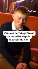 Énorme carton du film Vingt Dieux : Clément Faveau se confie sur sa notoriété