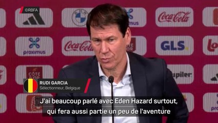 Belgique - Garcia : "J’ai beaucoup parlé avec Hazard, qui fera aussi un peu partie de l’aventure”