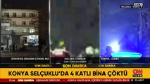 Konya'da bina çöktü! 2 kişi yaralandı, enkaz altında kalan var