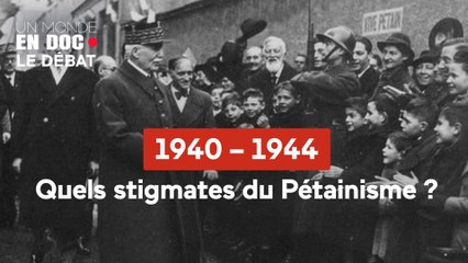 Un monde en doc - 1940 – 1944 : Quels stigmates du Pétainisme ?