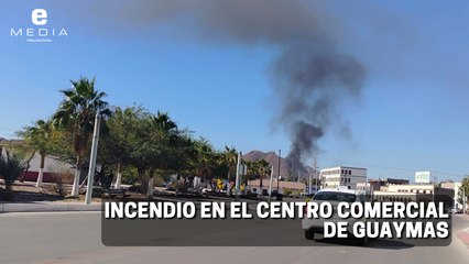 Bomberos atienden incendio en el centro comercial de Guaymas