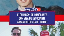 Elon Musk: De inmigrante con visa de estudiante a mano derecha de Trump