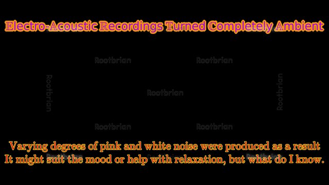 Electro Acoustic Recordings Turned Completely Ambient (soundtrack)