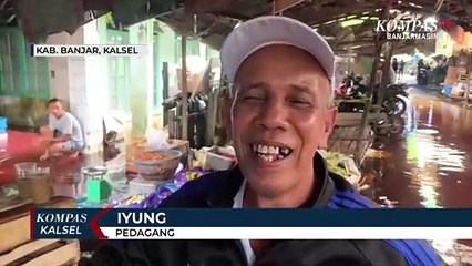 Banjir Rendam Pasar Kindai Limpuar Banjar, Pedagang Pilih Tutup Karena Tidak Ada Pembeli