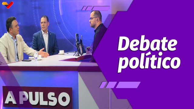 A Pulso | Representantes políticos de Gobierno y oposición condenan el bloqueo contra Venezuela