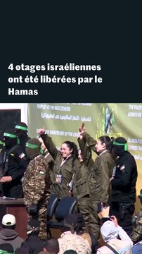 Quatre otages israéliennes ont été libérées par le Hamas
