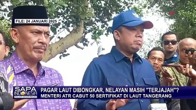 [FULL] Cerita Nelayan Soal Pembongkaran Pagar Laut Tangerang Hingga Analisis Kerumitan Pengusutan