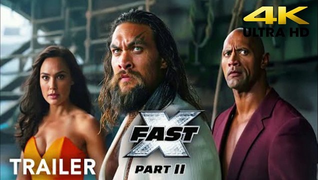 FAST X Part 2 - Trailer Vin Diesel, Dwayne Johnson, Jason Momoa, Gal Gadot, J Statham