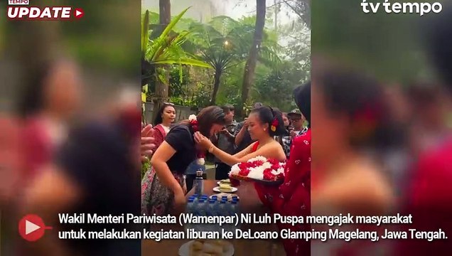 Wamenpar Ni Luh Puspa Kagumi Pesona DeLoano Glamping Magelang