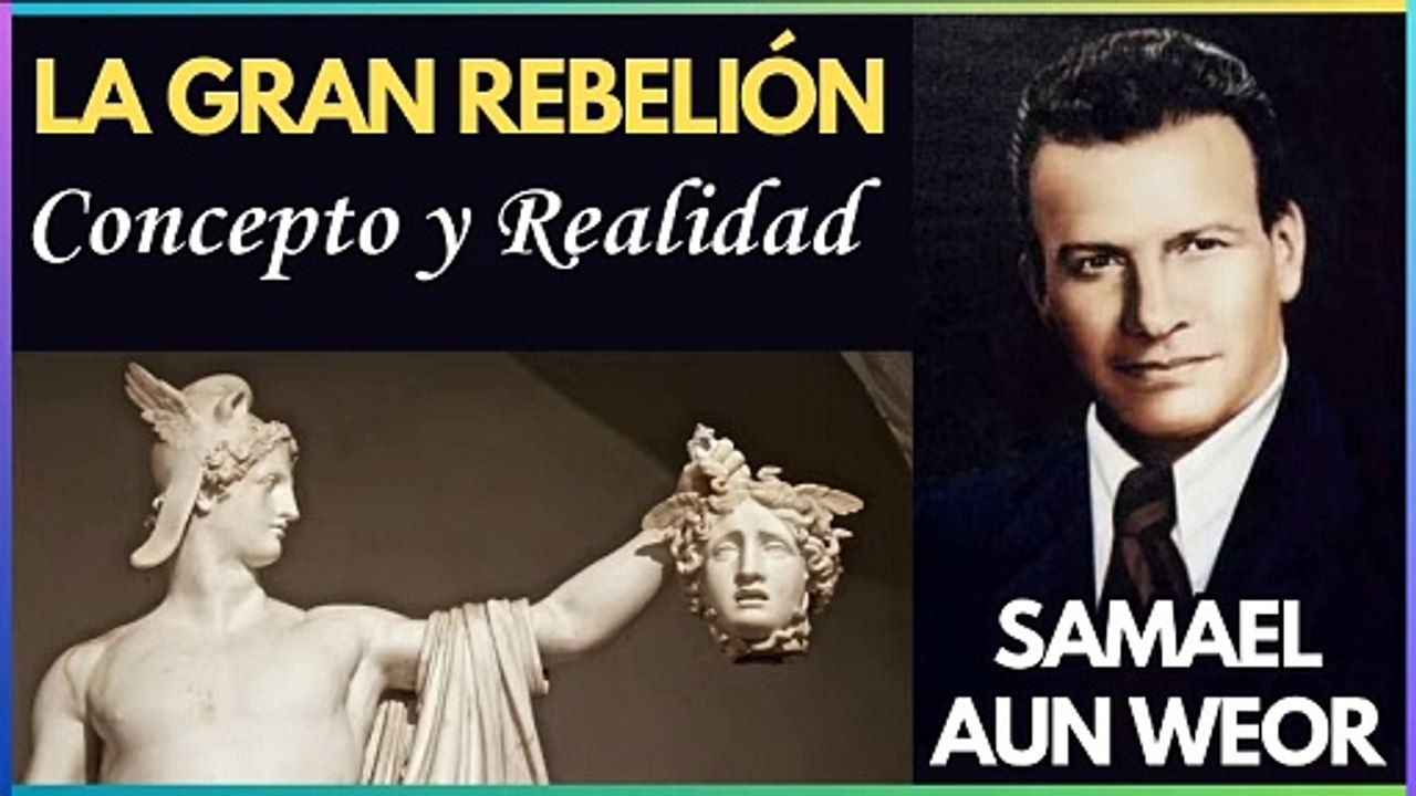 Capítulo 6 | Concepto y Realidad | La Gran Rebelión | Samael Aun Weor | Gnosis