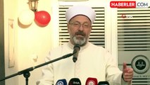 Diyanet Başkanı Erbaş: 'Kur'an Kurslarımıza Sahip Çıkalım'