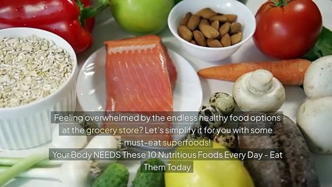 Your Body NEEDS These 10 Foods Everyday