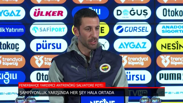 Fenerbahçe Yardımcı Antrenörü Salvatore Foti: Şampiyonluk yarışında her şey ortada