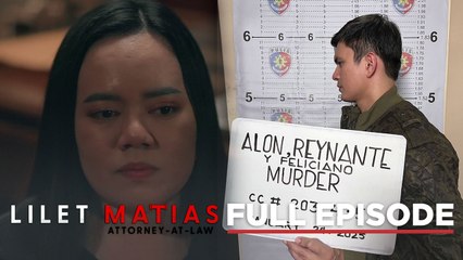 Lilet Matias, Attorney-At-Law: Is Lilet on the verge of justice? (Full Episode 247) January 27, 2025