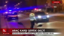 Karaman’da kazayı inceleyen polis memuru ölümden döndü