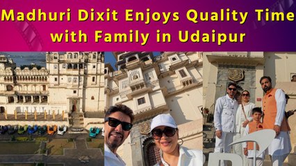 Madhuri Dixit's Udaipur Diaries: Actress Spends Time with Loved Ones