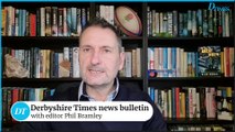 Derbyshire Times news bulletin 27th January