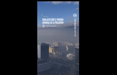 Sarajevo Reste parmi les Plus Polluées au Monde 🌍
