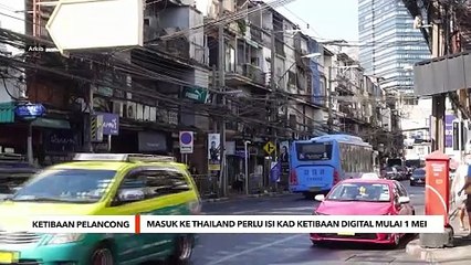 Pelancong ke Thailand perlu isi kad ketibaan digital mulai 1 Mei