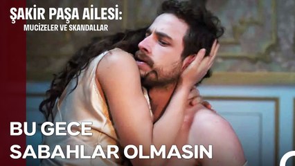 Hem Kalbinin Hem Ruhunun Tek Sahibi Benim! - Şakir Paşa Ailesi; Mucizeler ve Skandallar 4. Bölüm