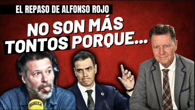 Alfonso Rojo: Sobre 'Quequé', Sánchez y compinches, que no son más tontos porque no entrenan