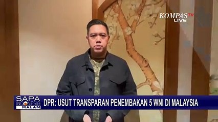 DPR Desak Pemerintah Transparan Usut Kasus WNI Ditembak Aparat Malaysia: Ganggu Hubungan Negara!