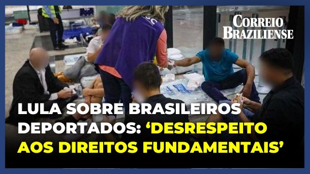 Governo aponta desrespeito aos direitos fundamentais de brasileiros deportados