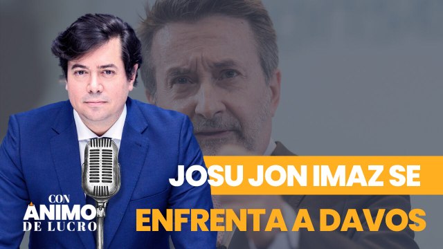 Con Ánimo de Lucro. Josu Jon Imaz se enfrenta a Davos: nos estamos basando en ideología