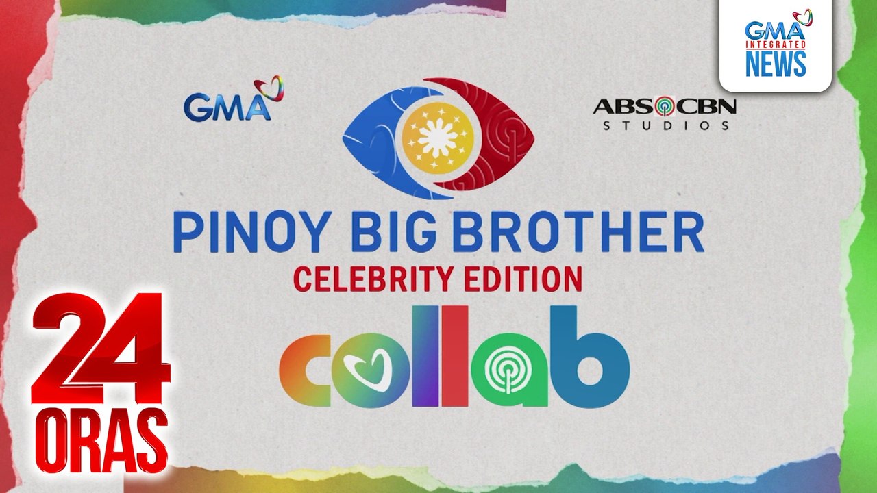 GMA Network at ABS-CBN, magko-collab para sa Pinoy Big Brother | 24 Oras