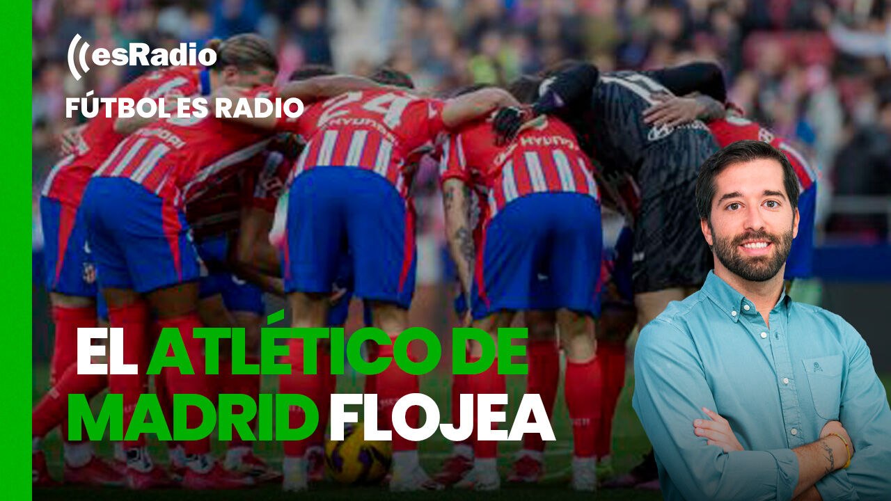 Fútbol es Radio: El Atlético de Madrid flojea y el Real Madrid es más líder